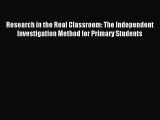 Read Research in the Real Classroom: The Independent Investigation Method for Primary Students