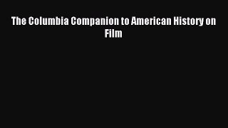 Download The Columbia Companion to American History on Film PDF Free