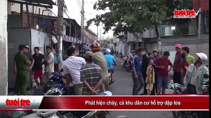 Phát hiện cháy, cả khu dân cư hỗ trợ dập lửa