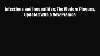 Read Infections and Inequalities: The Modern Plagues Updated with a New Preface Ebook Free