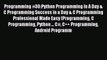 Read Programming #30:Python Programming In A Day & C Programming Success in a Day & C Programming