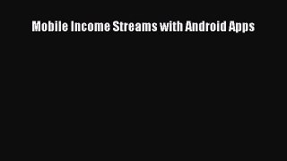 Read Mobile Income Streams with Android Apps PDF Free
