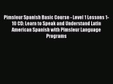 Read Pimsleur Spanish Basic Course - Level 1 Lessons 1-10 CD: Learn to Speak and Understand