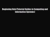 Download Beginning Unix (Tutorial Guides in Computing and Information Systems) PDF Free