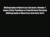 Download Bibliography of American Literature Volume 7: James Kirke Paulding to Frank Richard