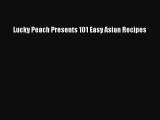 Download Lucky Peach Presents 101 Easy Asian Recipes PDF Online