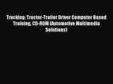 Download Trucking: Tractor-Trailer Driver Computer Based Training CD-ROM (Automotive Multimedia