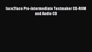 Download face2face Pre-intermediate Testmaker CD-ROM and Audio CD Ebook Online