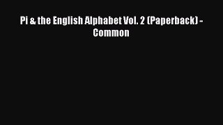 Download Pi & the English Alphabet Vol. 2 (Paperback) - Common Ebook Online
