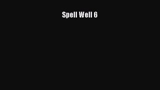 Read Spell Well 6 PDF Free