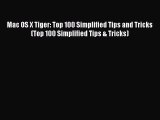 Read Mac OS X Tiger: Top 100 Simplified Tips and Tricks (Top 100 Simplified Tips & Tricks)
