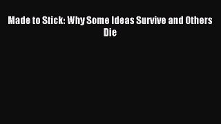 Read Made to Stick: Why Some Ideas Survive and Others Die Ebook Free
