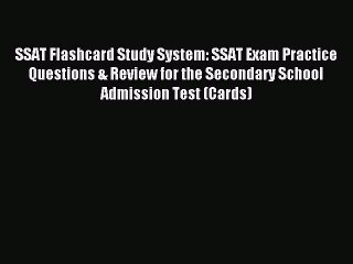 Read SSAT Flashcard Study System: SSAT Exam Practice Questions & Review for the Secondary School