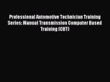 Read Professional Automotive Technician Training Series: Manual Transmission Computer Based