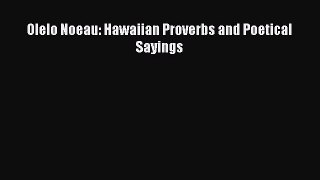 Download Olelo Noeau: Hawaiian Proverbs and Poetical Sayings PDF Free