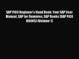 Read SAP FICO Beginner's Hand Book: Your SAP User Manual SAP for Dummies SAP Books (SAP FICO