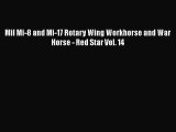 Download Mil Mi-8 and Mi-17 Rotary Wing Workhorse and War Horse - Red Star Vol. 14  Read Online