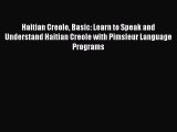 Read Haitian Creole Basic: Learn to Speak and Understand Haitian Creole with Pimsleur Language
