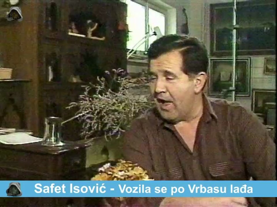 Safet Isović - Vozila se po Vrbasu lađa