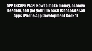 Download APP ESCAPE PLAN. How to make money achieve freedom and get your life back (Chocolate