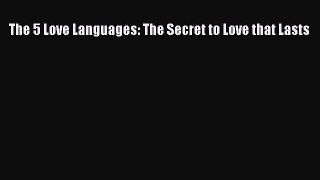 Read The 5 Love Languages: The Secret to Love that Lasts Ebook Free