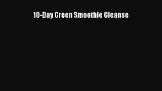 Read 10-Day Green Smoothie Cleanse Ebook Free