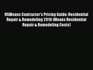 Download Video: Read RSMeans Contractor's Pricing Guide: Residential Repair & Remodeling 2016 (Means Residential