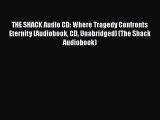 Download THE SHACK Audio CD: Where Tragedy Confronts Eternity [Audiobook CD Unabridged] (The