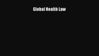 Read Global Health Law Ebook Free