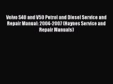 PDF Volvo S40 and V50 Petrol and Diesel Service and Repair Manual: 2004-2007 (Haynes Service
