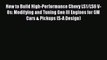 PDF How to Build High-Performance Chevy LS1/LS6 V-8s: Modifying and Tuning Gen III Engines