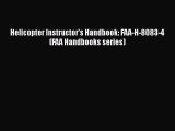 Download Helicopter Instructor's Handbook: FAA-H-8083-4 (FAA Handbooks series) Free Books
