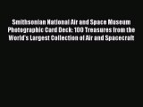 Download Smithsonian National Air and Space Museum Photographic Card Deck: 100 Treasures from