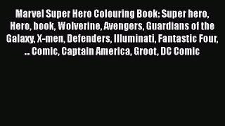 [PDF] Marvel Super Hero Colouring Book: Super hero Hero book Wolverine Avengers Guardians of