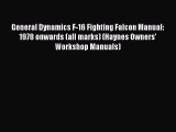 PDF General Dynamics F-16 Fighting Falcon Manual: 1978 onwards (all marks) (Haynes Owners'