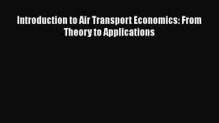 Download Introduction to Air Transport Economics: From Theory to Applications  EBook