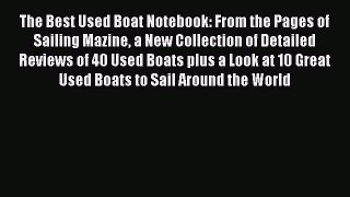 Download The Best Used Boat Notebook: From the Pages of Sailing Mazine a New Collection of