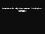 Read Lost Ocean: An Inky Adventure and Coloring Book for Adults Ebook Free