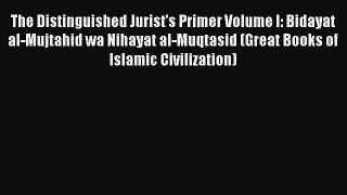 Download The Distinguished Jurist's Primer Volume I: Bidayat al-Mujtahid wa Nihayat al-Muqtasid