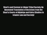 Read Shari'a and Custom in Libyan Tribal Society: An Annotated Translation of Decisions from