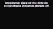 Read Interpretations of Law and Ethics in Muslim Contexts (Muslim Civilisations Abstracts EUP)