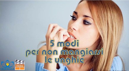 Come smettere di mangiarsi le unghie