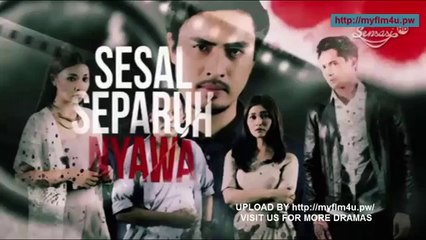 SESAL SEPARUH NYAWA ep.17