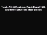 PDF Yamaha FJR1300 Service and Repair Manual: 2001-2013 (Haynes Service and Repair Manuals)