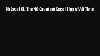 [PDF] MrExcel XL: The 40 Greatest Excel Tips of All Time [Download] Full Ebook