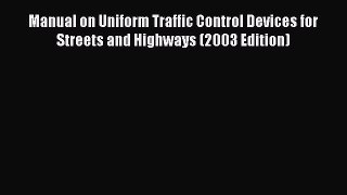 PDF Manual on Uniform Traffic Control Devices for Streets and Highways (2003 Edition)  EBook