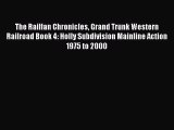Download The Railfan Chronicles Grand Trunk Western Railroad Book 4: Holly Subdivision Mainline