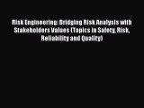 [PDF] Risk Engineering: Bridging Risk Analysis with Stakeholders Values (Topics in Safety Risk