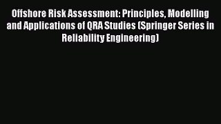 PDF Offshore Risk Assessment: Principles Modelling and Applications of QRA Studies (Springer