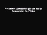 Download Prestressed Concrete Analysis and Design: Fundamentals 2nd Edition Ebook Free